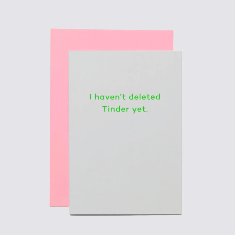 Greetings Cards Mean Mail Love & Friendship Cards | I Haven'T Deleted Tinder Yet